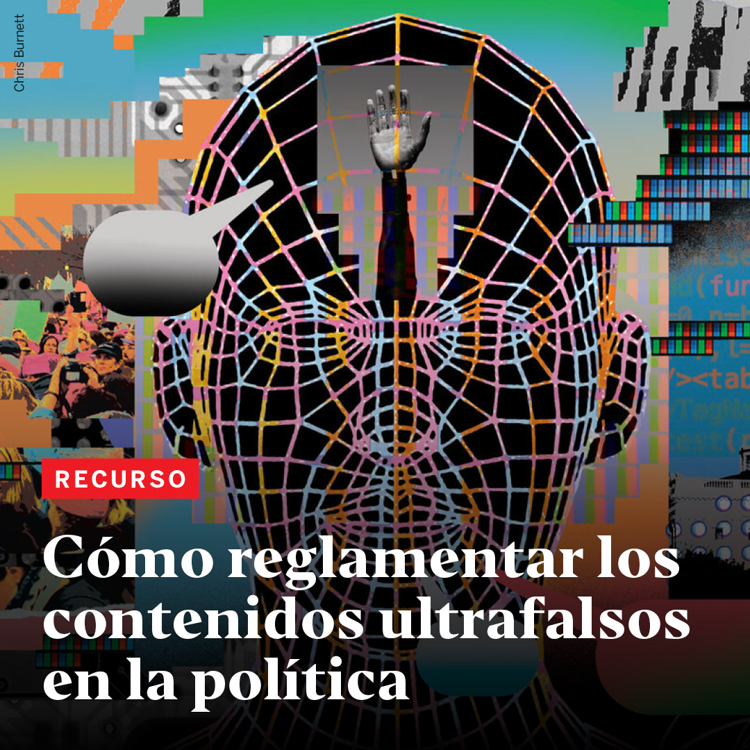 Cómo reglamentar los contenidos ultrafalsos en la política