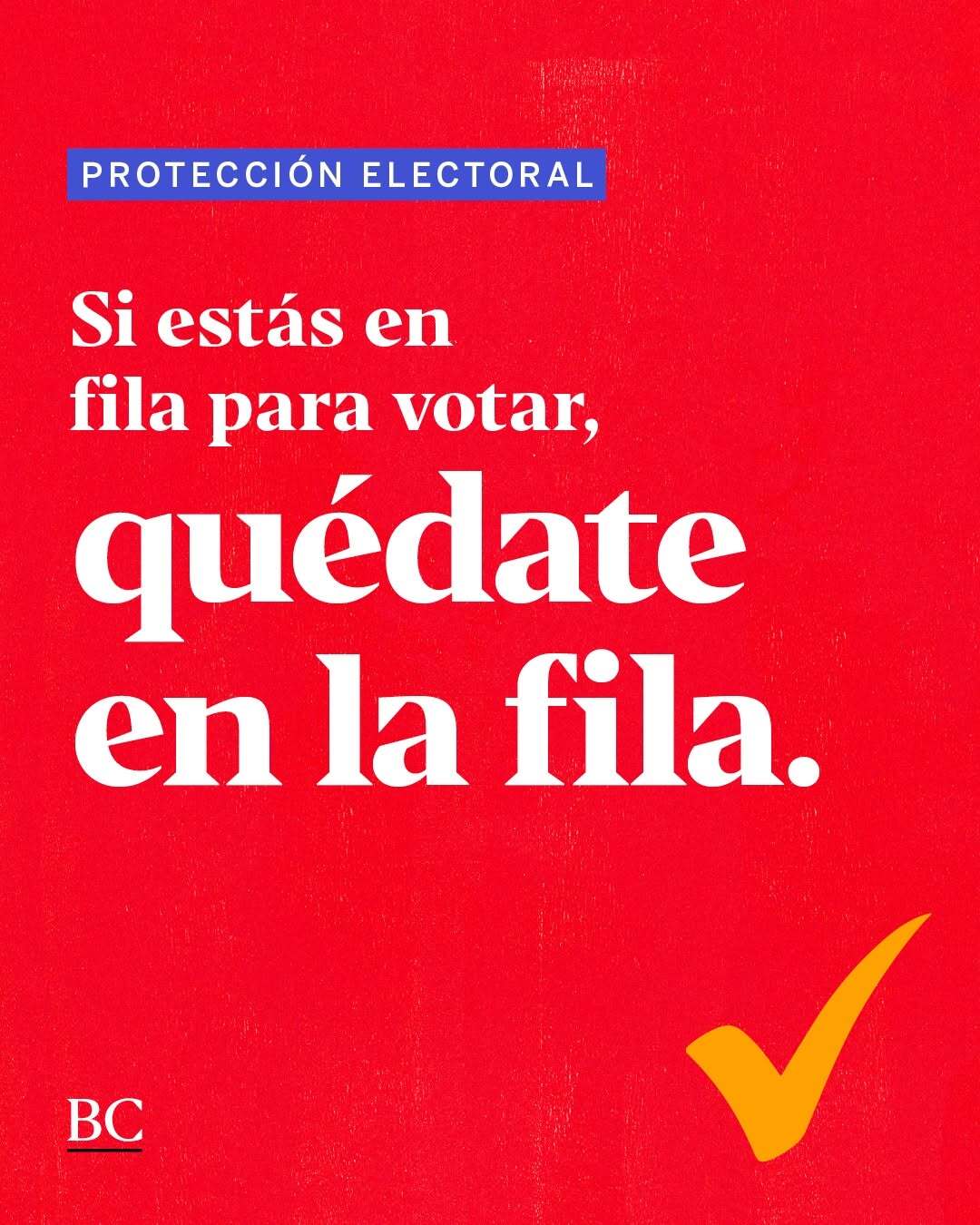 Si estás en fila para votar, quédate en la fila.