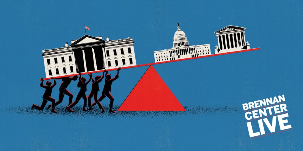 The Rise of the Imperial Presidency | Brennan Center for Justice