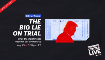 U.S. v. Trump: The Big Lie on Trial | Brennan Center for Justice