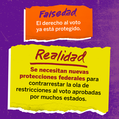 Falsedad n.° 4: El derecho al voto ya está protegido y no hace falta que el congreso apruebe nuevas protecciones.  