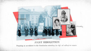 Graphic collage of the Silent Sentinels protesting outside the White House and images of key suffragists
